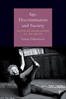 Age, Discrimination and Society: Rethinking Ageism Across All Age Groups 1447351304 Book Cover