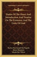 Duties Of The Heart And Introduction And Treatise On The Existence And The Unity Of God 116317730X Book Cover