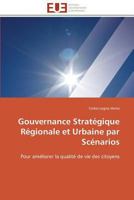 Gouvernance Strata(c)Gique Ra(c)Gionale Et Urbaine Par SCA(C)Narios 3841791603 Book Cover