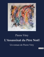 L'Assassinat du Père Noël: Un roman de Pierre Véry B0BWX7FG1R Book Cover