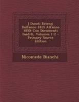 I Ducati Estensi Dall'anno 1815 All'anno 1850: Con Documenti Inediti 1147690960 Book Cover