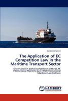 The Application of EC Competition Law in the Maritime Transport Sector 384844562X Book Cover
