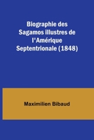 Biographie des Sagamos illustres de l'Amérique Septentrionale (1848) 9357096108 Book Cover