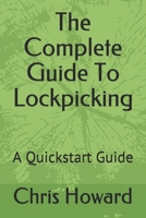 The Complete Guide To Lockpicking: A Quickstart Guide (Quickstart Guides) B0848ST4MW Book Cover