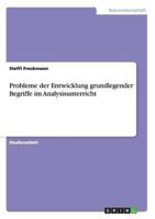 Probleme der Entwicklung grundlegender Begriffe im Analysisunterricht 364027220X Book Cover