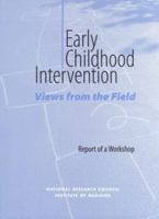 Early Childhood Intervention: Views from the Field, Report of a Workshop (Compass Series (Washington, D.C.).) 0309070392 Book Cover