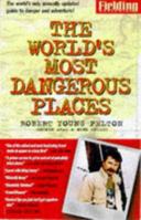 Robert Young Pelton's The World's Most Dangerous Places 0060011602 Book Cover