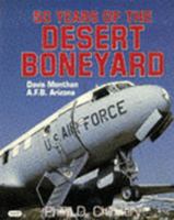 Desert Boneyard: Davis Monthan A.F.B. Arizona 0879382635 Book Cover