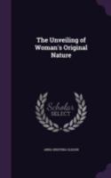 The Unveiling of Woman's Original Nature 134111340X Book Cover