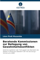 Beratende Kommissionen zur Beilegung von Gewohnheitskonflikten (German Edition) 6202421339 Book Cover