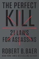 The Perfect Kill: The Rules for Modern Assassination 0147516501 Book Cover