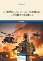 Chroniques de la Troisième Guerre mondiale B0FFGTP2MG Book Cover