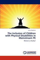 The Inclusion of Children with Physical Disabilities in Mainstream PE: Rhetoric or Reality? 365913841X Book Cover