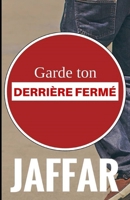 Garde ton derri?re ferm? 1503381889 Book Cover