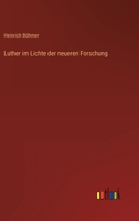 Luther im Lichte der neueren Forschung 3368244965 Book Cover