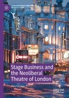 Stage Business and the Neoliberal Theatre of London 303063597X Book Cover