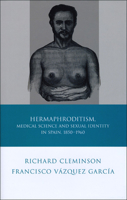 Hermaphroditism, Medical Science and Sexual Identity in Spain, 1850-1960 0708322042 Book Cover