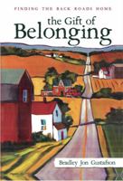 The Gift Of Belonging: Finding The Back Roads Home 1734949805 Book Cover
