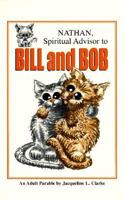Nathan, Spiritual Advisor to Bill and Bob : An Adult Parable by Jacqueline L. Clarke 0966059611 Book Cover