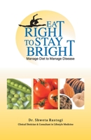 Eat Right To Stay Bright Manage Diet to Manage Disease 8179915824 Book Cover
