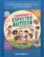 Comprender el espectro autista: como identificar si tu hijo esta en el espectro (Spanish Edition) B0DMT5YR22 Book Cover