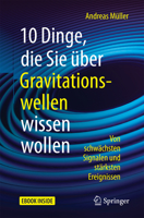 10 Dinge, die Sie über Gravitationswellen wissen wollen: Von schwächsten Signalen und stärksten Ereignissen 3662544083 Book Cover