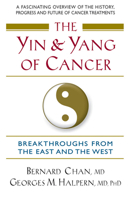The Yin and Yang of Cancer: Beakthroughs from the East and the West 0757002072 Book Cover