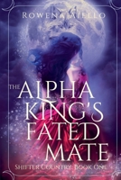 The Alpha King's Fated Mate (Shifter Country) B0GVVNC1MG Book Cover