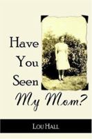 Have You Seen My Mom? 1420869507 Book Cover