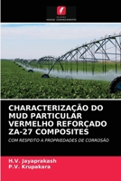 Characterização Do Mud Particular Vermelho Reforçado Za-27 Composites 6202637331 Book Cover
