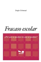 FRACASO ESCOLAR: ¿Por qué se quedan los que se quedan? (INCLUSION EN LA NIÑEZ - EDUCACION, TRASTORNOS Y ADAPTACION.) B089L8VD2X Book Cover