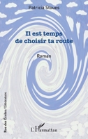 Il est temps de choisir ta route: Roman (Rue Des Écoles) (French Edition) 2343144303 Book Cover