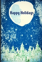 Happy Holidays: A Blank Journal With Holiday Design 1676411046 Book Cover
