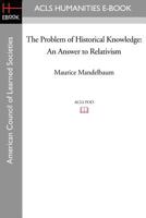 Problem of Historical Knowledge: An Answer Ot Relativism 1597407569 Book Cover