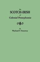 The Scotch-Irish of Colonial Pennsylvania 0806308508 Book Cover