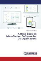 A Hand Book on MicroStation Software for GIS Applications 3659806528 Book Cover