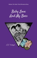 Baby Love and My Boss: My Boss series: Book 2 1329614976 Book Cover