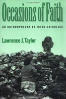 Occasions of Faith: An Anthropology of Irish Catholics (Series in Contemporary Ethnography) 0812215206 Book Cover