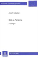 God as Feminine: A Dialogue 3631482116 Book Cover