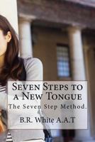 Seven Steps to a New Tongue 1537001051 Book Cover