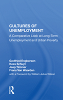 Cultures of Unemployment: A Comparative Look at Long-Term Unemployment and Urban Poverty (Amsterdam University Press - Amsterdam Archaeological Studies) 0367161265 Book Cover