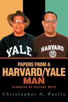 Papers from a Harvard/Yale Man: Examples of College Work 059543570X Book Cover