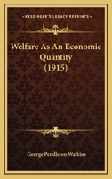 Welfare as an Economic Quantity 1104527278 Book Cover