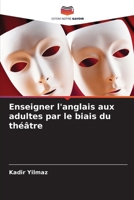 Enseigner l'anglais aux adultes par le biais du théâtre (French Edition) 6208039517 Book Cover