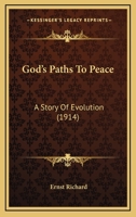 God's Paths to Peace: A Story of Evolution 1120287618 Book Cover