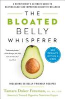 The Bloated Belly Whisperer: See Results Within a Week and Tame Digestive Distress Once and for All 1250195233 Book Cover