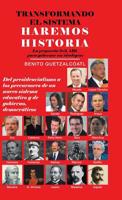 Trasformando el Sistema Haremos Historia : La Propuesta 3X3, Abc para Gobernar Sin Ideolog?as 1506528864 Book Cover