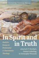 In Spirit and in Truth (Analyzing Theology) B0GXNW6XF4 Book Cover