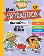 Mon workbook des valeurs avec la Bible 1634743512 Book Cover