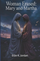 Mary and Martha (Woman Erased) B0H1J38QNX Book Cover